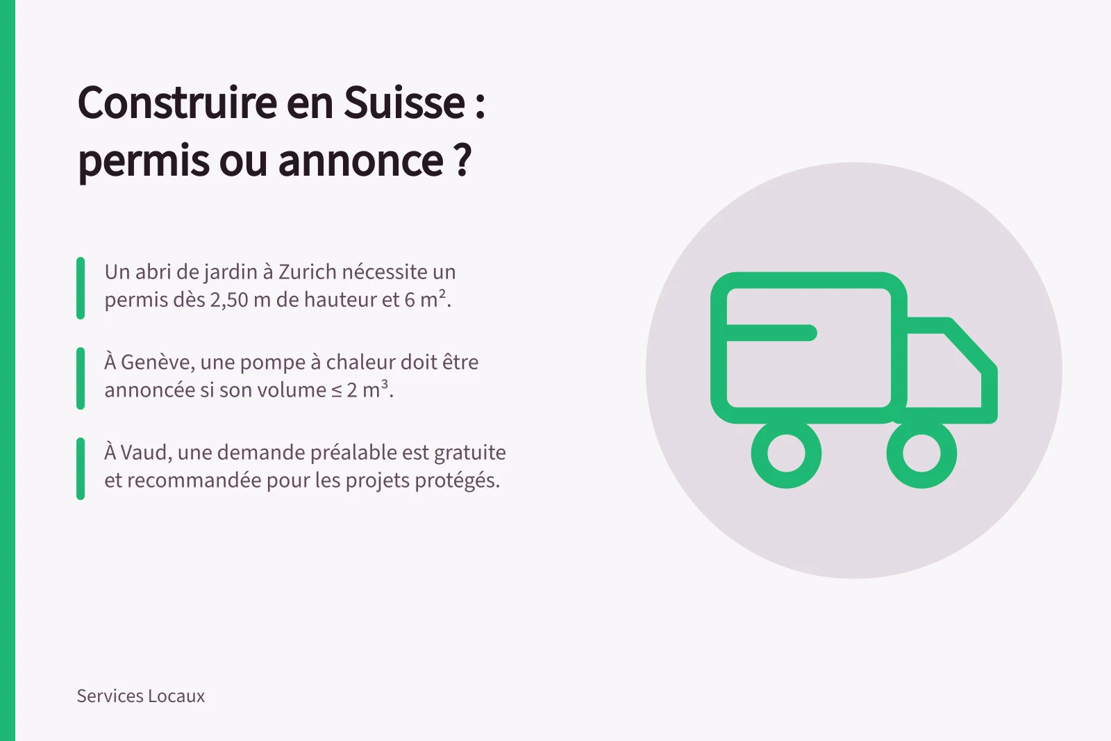 Construire en Suisse : permis ou annonce ?: Un abri de jardin à Zurich nécessite un permis dès 2,50 m de hauteur et 6 m².; À Genève, une pompe à chaleur doit être annoncée si son volume ≤ 2 m³.; À Vaud, une demande préalable est gratuite et recommandée pour les projets protégés.